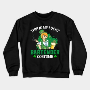 This is my lucky bartender costume Crewneck Sweatshirt